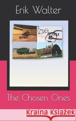 The Chosen Ones Erik Walter 9781087453675 Independently Published - książka