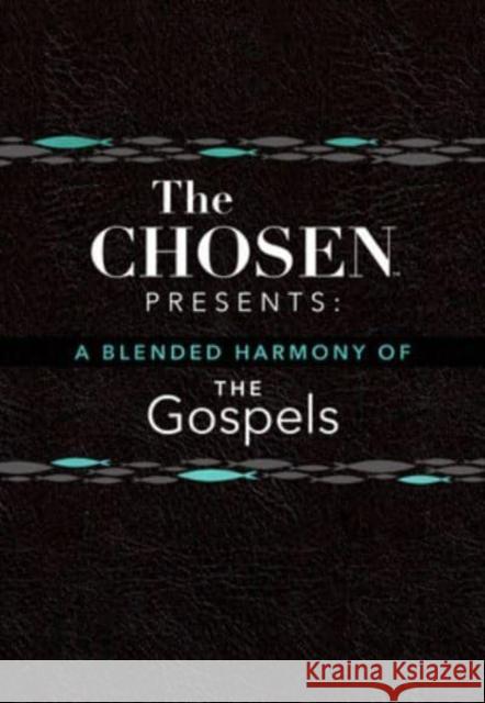 The Chosen Presents: A Blended Harmony of the Gospels The Chosen LLC                           Dallas And Amanda Jenkins 9781424564903 BroadStreet Publishing - książka