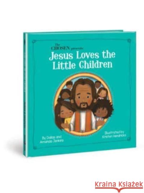 The Chosen Presents: Jesus Loves the Little Children Dallas Jenkins 9780830786961 David C Cook Publishing Company - książka