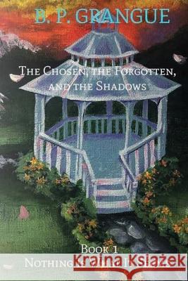 The Chosen, The Forgotten, and the Shadows Book 1 B P Grangue, Ethan Miguens, Kimberley Lim 9781678081812 Lulu.com - książka