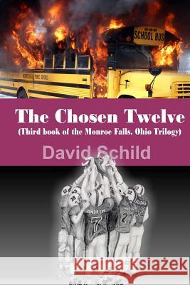 The Chosen Twelve: (Third book of The Monroe Falls Ohio Trilogy) Harst, Robb 9781505438581 Createspace - książka