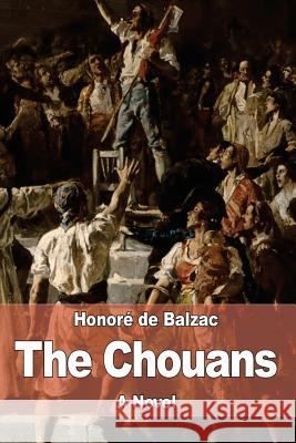 The Chouans Honore D Katharine Prescott Wormeley 9781545145630 Createspace Independent Publishing Platform - książka