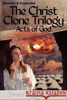 THE CHRIST CLONE TRILOGY - Book Three: Acts of God BeauSeigneur, James 9780985429829 Selectivehouse Publishers, Inc - książka
