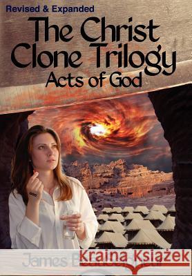 The Christ Clone Trilogy - Book Three: Acts of God BeauSeigneur, James 9780985429850 Selectivehouse Publishers, Inc - książka