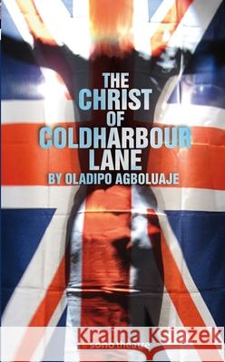 The Christ of Coldharbour Lane Oladipo Agboluaje 9781840027853 Oberon Books - książka