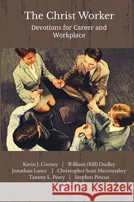 The Christ Worker: Devotions for Career and Workplace James D. Slack 9781609471071 Emeth Press - książka