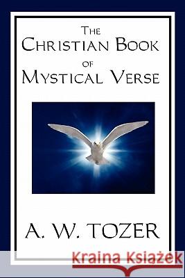 The Christian Book of Mystical Verse A. W. Tozer 9781617201721 Wilder Publications - książka