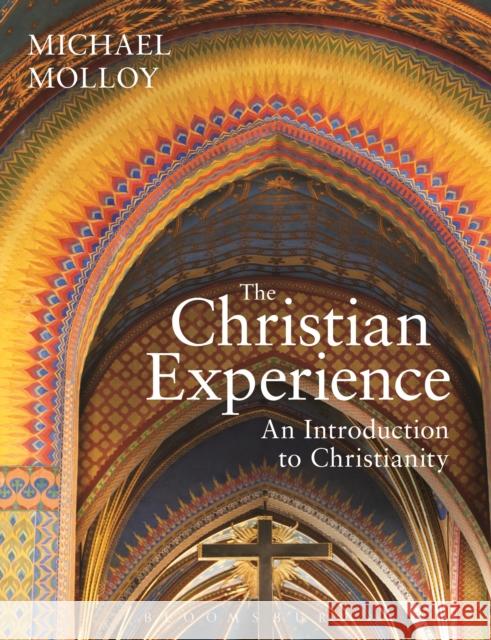 The Christian Experience: An Introduction to Christianity Michael Molloy (formerly of University of Hawaii, USA) 9781472582829 Bloomsbury Publishing PLC - książka