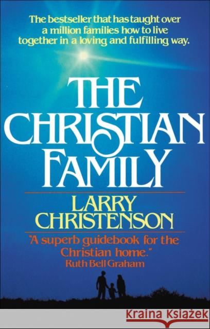 The Christian Family Larry Christenson David R. Wilkerson 9780871231147 Bethany House Publishers - książka