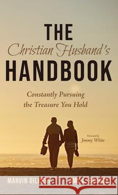 The Christian Husband's Handbook Marvin Gilbert, Amy George, Jimmy White 9781532695766 Wipf & Stock Publishers - książka