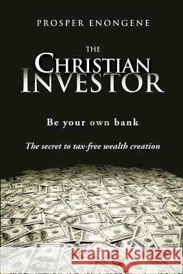 The Christian Investor Prosper Enongene 9781613792568 Xulon Press - książka