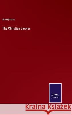 The Christian Lawyer Anonymous 9783375121471 Salzwasser-Verlag - książka