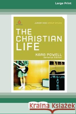 The Christian Life: Junior High Group Study (16pt Large Print Edition) Kara Powell 9780369361431 ReadHowYouWant - książka
