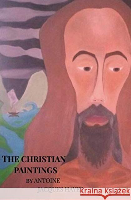 The Christian Paintings by Antoine Jacques Hayes Antoine Jacques Hayes 9781714055166 Blurb - książka