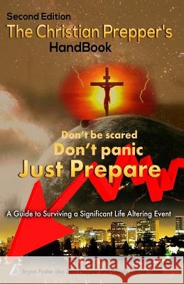 The Christian Prepper's Handbook - Second Edition Bryan Foster Ak Calista Carole Foster 9781492250807 Createspace - książka