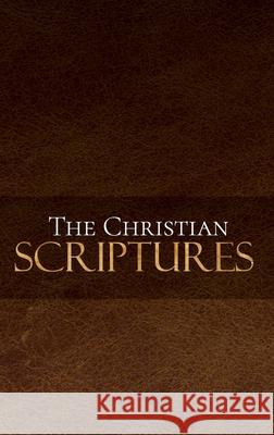 The Christian Scriptures Caleb Poston 9781951252007 McGahan Publishing House - książka