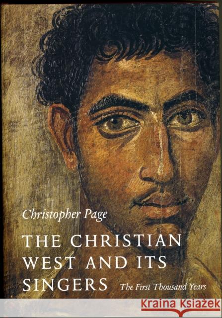 The Christian West and Its Singers : The First Thousand Years Christopher Page 9780300112573 Yale University Press - książka