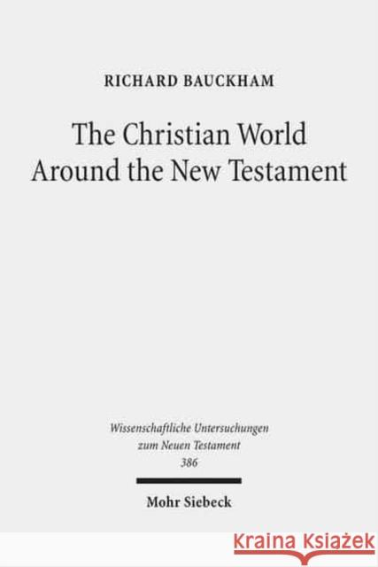 The Christian World Around the New Testament: Collected Essays II Bauckham, Richard 9783161533051 Mohr Siebeck - książka