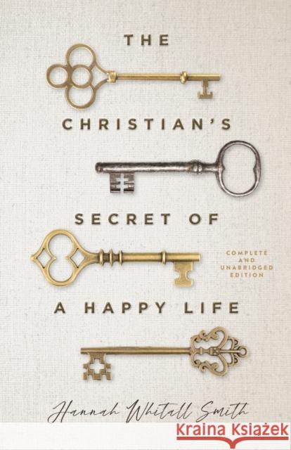 The Christian's Secret of a Happy Life Hannah Whitall Smith 9780800742140 Fleming H. Revell Company - książka