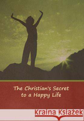 The Christian's Secret to a Happy Life Hannah Whitall Smith 9781644391242 Indoeuropeanpublishing.com - książka