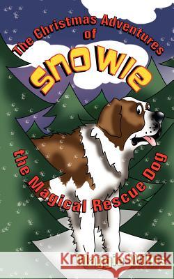 The Christmas Adventures of Snowie, the Magical Rescue Dog Maggie Willis 9781844012374 New Generation Publishing - książka