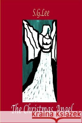 The Christmas Angel S. G. Lee 9781987977356 Library and Archives Canada - książka