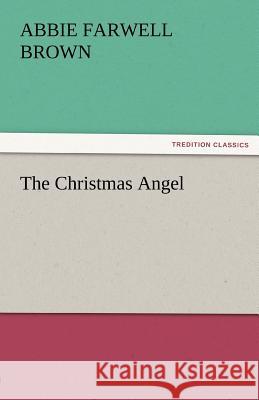 The Christmas Angel Abbie Farwell Brown   9783842479159 tredition GmbH - książka