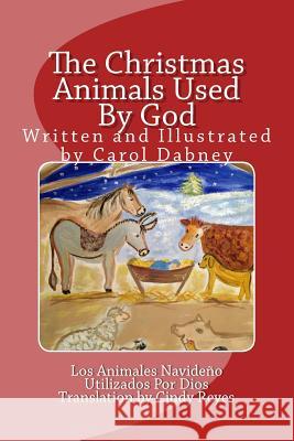 The Christmas Animals Used By God Dabney, Carol 9781542436861 Createspace Independent Publishing Platform - książka