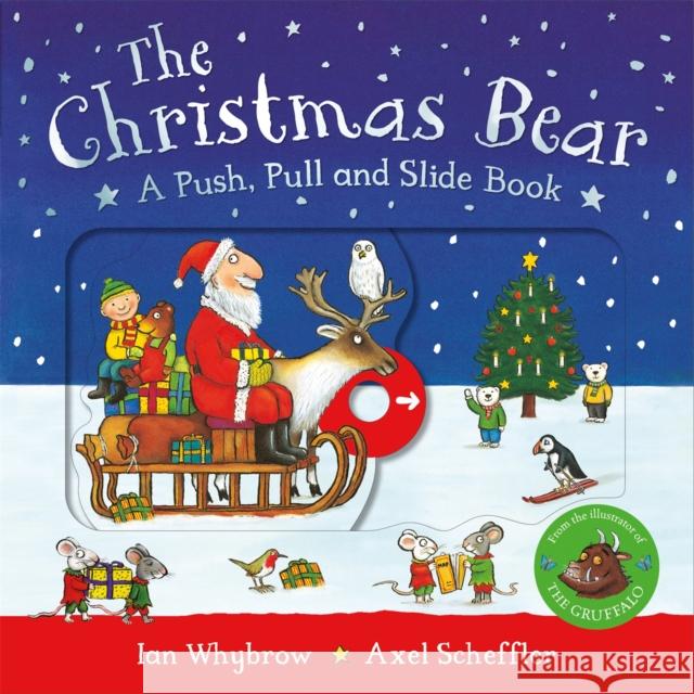 The Christmas Bear: A Push, Pull and Slide Book Ian Whybrow 9781035048038 Pan Macmillan - książka