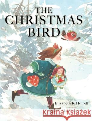 The Christmas Bird Elizabeth K Howell 9781632215147 Xulon Press - książka