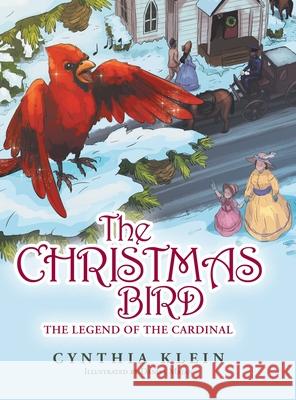 The Christmas Bird: The Legend of the Cardinal Cynthia Klein Daniel Majan 9781489729835 Liferich - książka