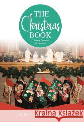 The Christmas Book: 31 Family Devotions for December Gene Meacham 9781512707786 WestBow Press - książka