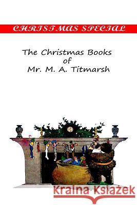 The Christmas Books of Mr. M. A Titmarsh Thackeray, William Makepeace 9781481155021 Createspace - książka