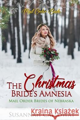 The Christmas Bride's Amnesia Susannah Calloway 9781674179667 Independently Published - książka