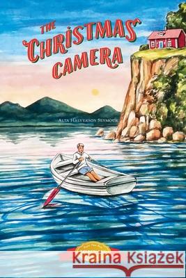 The Christmas Camera Alta Halverson Seymour Lorence F. Bjorklund 9781948959339 Purple House Inc - książka