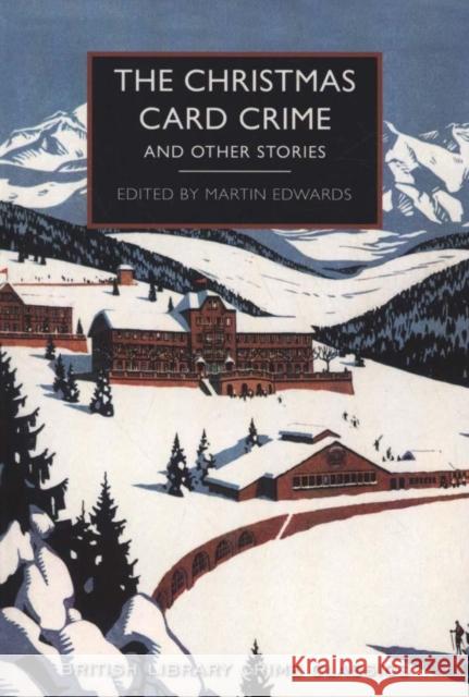 The Christmas Card Crime: and other stories Martin Edwards   9780712352475 British Library Publishing - książka