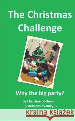 The Christmas Challenge: Why the big party? Christina Gorham, Roxy T, Linda E Tipping 9781739816322 Cracked Coffee Cup - książka