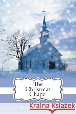 The Christmas Chapel Barbara Johnson Witcher 9781490805993 WestBow Press - książka