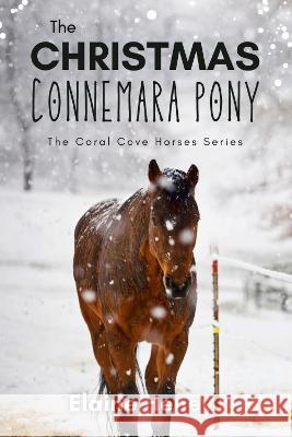 The Christmas Connemara Pony - The Coral Cove Horses Series Elaine Heney 9781915542328 Grey Pony Films - książka