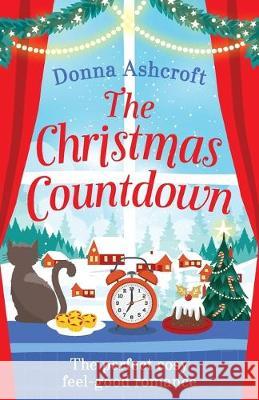 The Christmas Countdown: The perfect cosy feel good romance Donna Ashcroft 9781838881733 Bookouture - książka