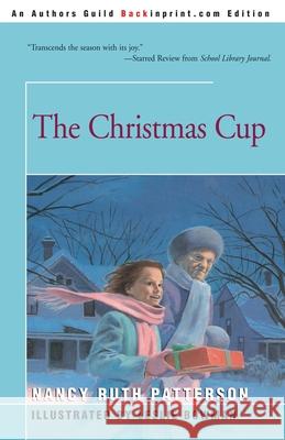 The Christmas Cup Nancy Ruth Patterson Leslie Bowman 9780595190751 Backinprint.com - książka