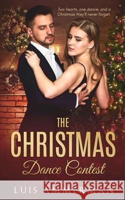 The Christmas Dance Contest Luis Ammerman 9781794286016 Independently Published - książka