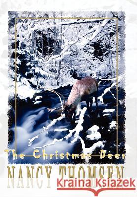 The Christmas Deer Nancy Thomsen 9780759666788 Authorhouse - książka