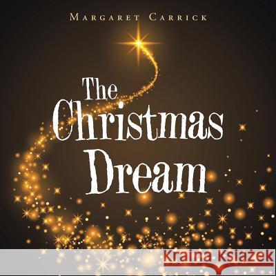The Christmas Dream Margaret Carrick 9781524682439 Authorhouse - książka