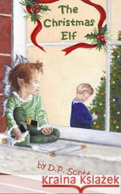 The Christmas Elf D. P. Scott Roy Hayward 9780988063525 D.P. Scott - książka