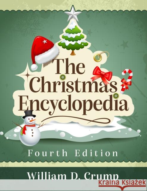 The Christmas Encyclopedia, 4th Ed. William D. Crump 9781476687902 McFarland & Company - książka
