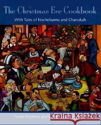 The Christmas Eve Cookbook: With Tales of Nochebuena and Chanukah Pacheco, Ferdie 9780813016245 University Press of Florida - książka
