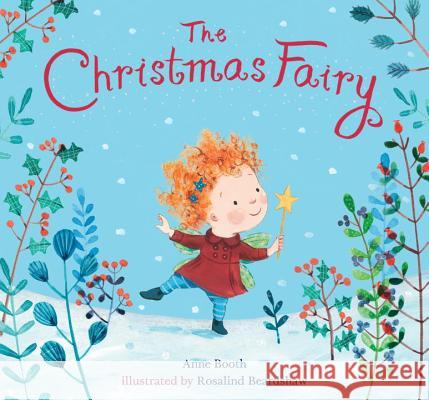 The Christmas Fairy Anne Booth Rosalind Beardshaw 9780763696290 Nosy Crow - książka