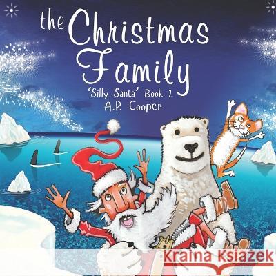 The Christmas Family: Silly Santa Book 2 A P Cooper 9781739984953 Nielsen - książka