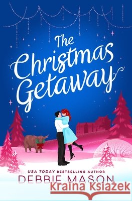 The Christmas Getaway Debbie Mason 9781538778081 Forever - książka